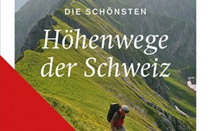 Die schönsten Höhenwege der Schweiz