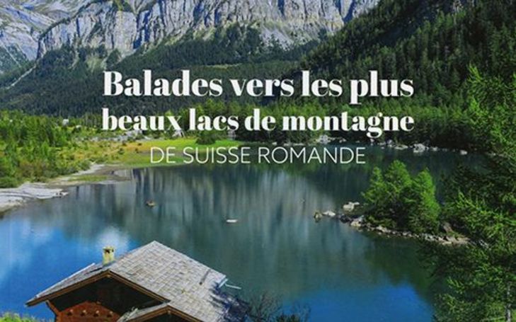 Balade vers les plus beaux lacs de montagne de Suisse romande